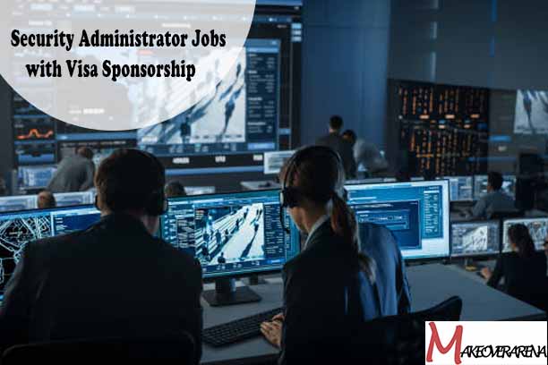 Security Administrator Jobs with Visa Sponsorship In USA – APPLY NOW